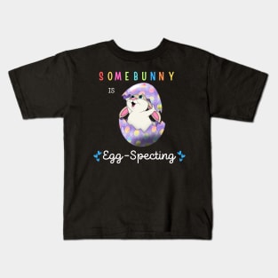 Some Bunny Is Eggspecting Kids T-Shirt